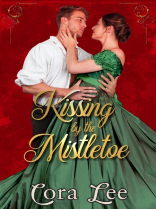 Title details for Kissing by the Mistletoe by Cora Lee - Available